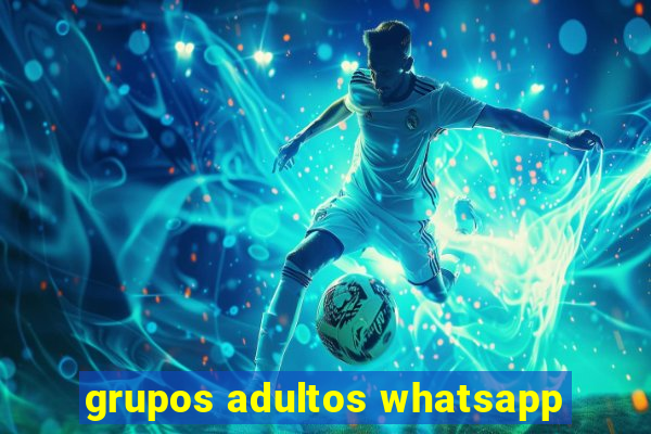 grupos adultos whatsapp